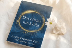 Andlig Expansion Del 1 Det börjar med Dig av Susanne Jönsson