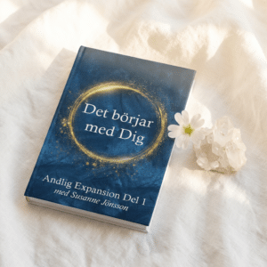 Andlig Expansion Del 1 Det börjar med Dig av Susanne Jönsson